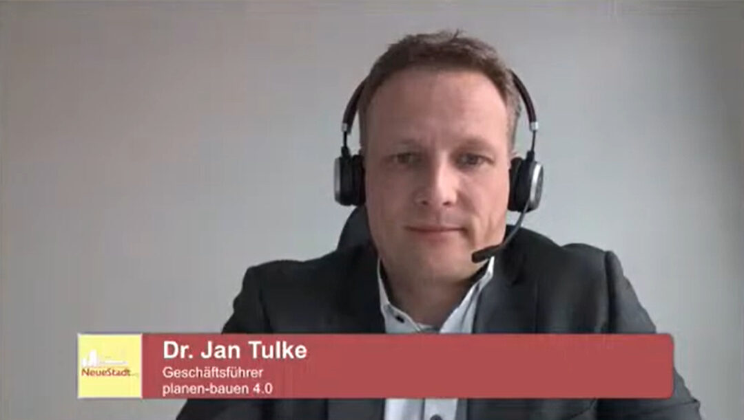 Dr. Jan Tulke im Stream „Bauen 4.0 – Chancen und Hemmnisse digitaler Planungsarbeit“ von Behörden Spiegel