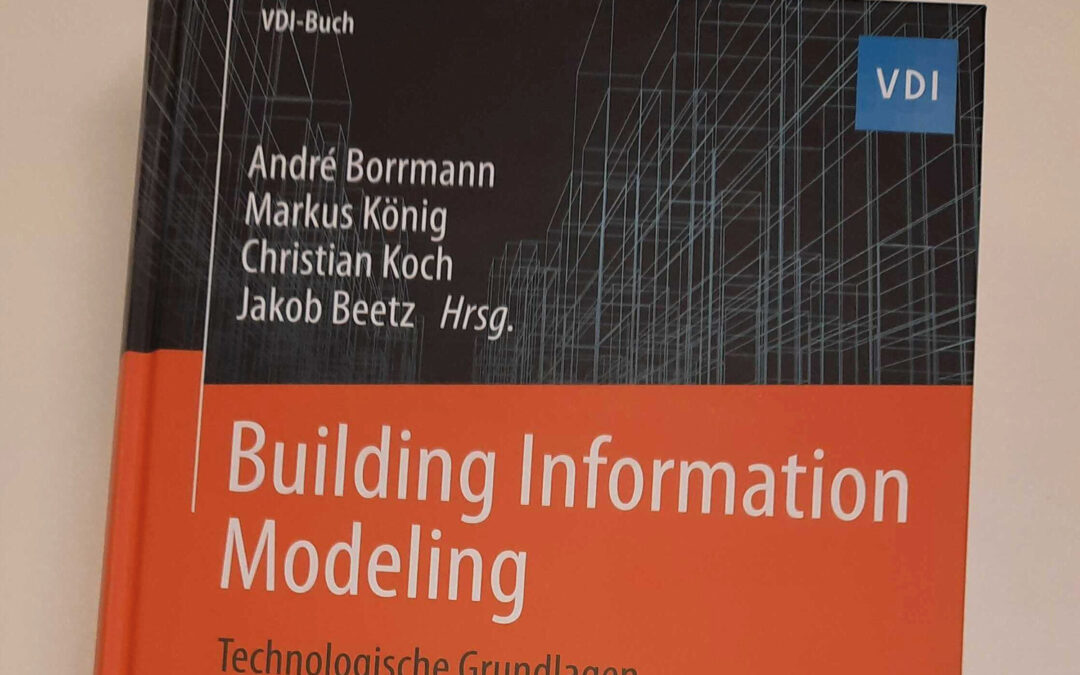 Building Information Modeling – Technologische Grundlagen und industrielle Praxis (2. Auflage) veröffentlicht